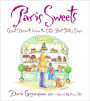 Paris Sweets: Great Desserts From the City's Best Pastry Shops: A Baking Book