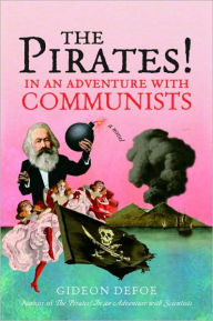 Title: The Pirates! In an Adventure with Communists: A Novel, Author: Gideon Defoe