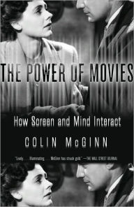 Title: The Power of Movies: How Screen and Mind Interact, Author: Colin McGinn