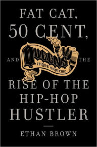 Title: Queens Reigns Supreme: Fat Cat, 50 Cent, and the Rise of the Hip Hop Hustler, Author: Ethan Brown