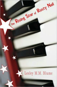 Title: Rising Star of Rusty Nail, Author: Lesley M. M. Blume