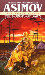 Title: The Robots of Dawn, Author: Isaac Asimov