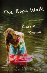 Title: Rope Walk, Author: Carrie Brown