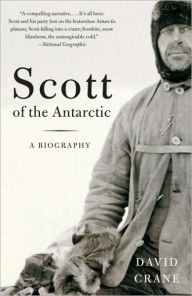 Title: Scott of the Antarctic: A Biography, Author: David Crane