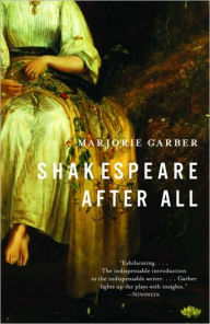 Title: Shakespeare after All, Author: Marjorie Garber