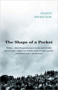 Title: The Shape of a Pocket, Author: John Berger