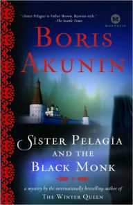 Title: Sister Pelagia and the Black Monk (Sister Pelagia Series #2), Author: Boris Akunin