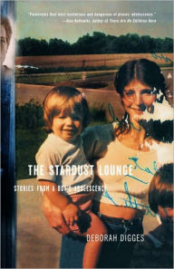 Title: The Stardust Lounge: Stories from a Boy's Adolescence, Author: Deborah Digges