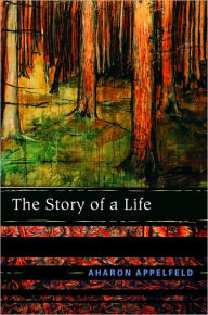 Title: The Story of a Life, Author: Aharon Appelfeld