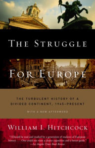 Download book in english Struggle for Europe: The Turbulent History of a Divided Continent 1945 to the Present by William I. Hitchcock PDF English version
