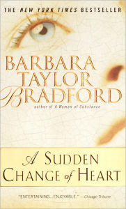 Title: A Sudden Change of Heart, Author: Barbara Taylor Bradford