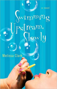 Title: Swimming Upstream, Slowly, Author: Melissa Clark