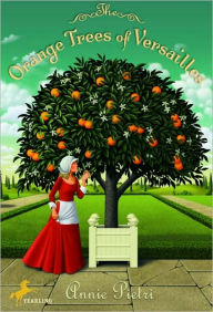 Title: The Orange Trees of Versailles, Author: Annie Pietri