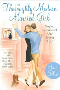 Title: Thoroughly Modern Married Girl, Author: Sara Bliss