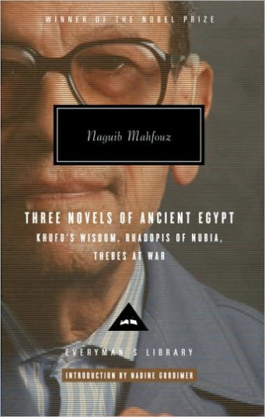 Three Novels of Ancient Egypt: Khufu's Wisdom/Rhadopis of Nubia/Thebes at War