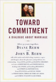 Title: Toward Commitment: A Diologue about Marriage, Author: Diane Rehm