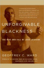 Unforgivable Blackness: The Rise and Fall of Jack Johnson