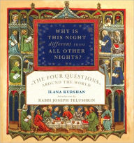 Title: Why Is This Night Different from All Other Nights?: The Four Questions Around the World, Author: Ilana Kurshan