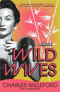 Title: Wild Wives, Author: Charles Willeford