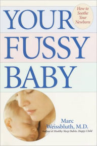 Title: Your Fussy Baby, Author: Marc Weissbluth M.D.