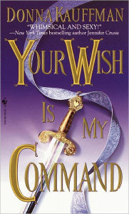 Title: Your Wish Is My Command, Author: Donna Kauffman