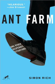 Title: Ant Farm: And Other Desperate Situations, Author: Simon Rich