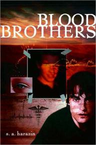 Title: Blood Brothers, Author: S. A. Harazin