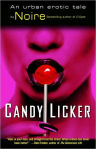 Title: Candy Licker: An Urban Erotic Tale, Author: Noire