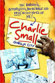 Title: Gorilla City (Charlie Small Series #1), Author: Charlie Small