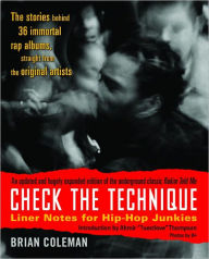 Title: Check the Technique: Liner Notes for Hip-Hop Junkies, Author: Brian Coleman