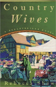 Title: Country Wives: A Novel, Author: Rebecca Shaw
