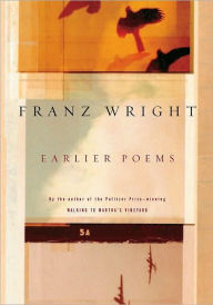 Title: Earlier Poems, Author: Franz Wright