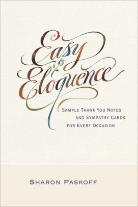 Easy Eloquence Sample Thank You Notes And Sympathy Cards For Every Occasion By Sharon Paskoff Nook Book Ebook Barnes Noble