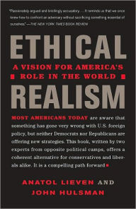 Title: Ethical Realism: A Vision for America's Role in the World, Author: Anatol Lieven