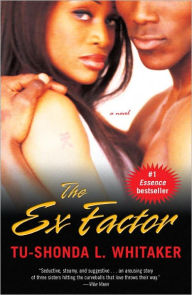Title: The Ex Factor: A Novel, Author: Tu-Shonda Whitaker