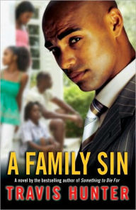 Title: A Family Sin: A Novel, Author: Travis Hunter