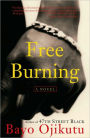 Free Burning: A Novel