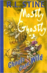 Title: Ghouls Gone Wild, Author: R. L. Stine