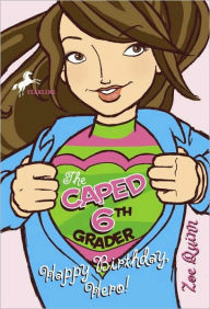 Title: Happy Birthday, Hero! (Caped 6th Grader Series, #1), Author: Zoe Quinn