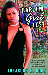 Title: Harlem Girl Lost, Author: Treasure E. Blue