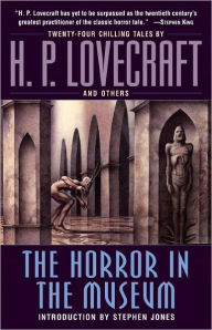 Title: The Horror in the Museum: A Novel, Author: H. P. Lovecraft