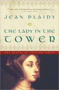 Title: The Lady in the Tower: A Novel, Author: Jean Plaidy