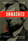 Lincoln Unmasked: What You're Not Supposed to Know about Dishonest Abe