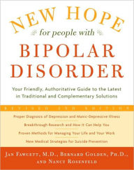 Title: New Hope For People With Bipolar Disorder Revised 2nd Edition: Your Friendly, Authoritative Guide to the Latest in Traditional and Complementary Solutions, Author: Jan Fawcett M.D.