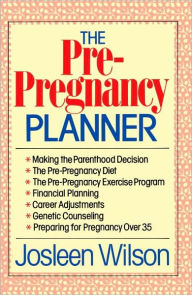 Title: The Pre-Pregnancy Planner, Author: Josleen Wilson