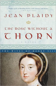 Title: The Rose Without a Thorn: A Novel, Author: Jean Plaidy
