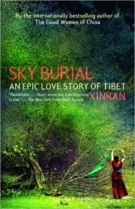 Title: Sky Burial: An Epic Love Story of Tibet, Author: Xinran