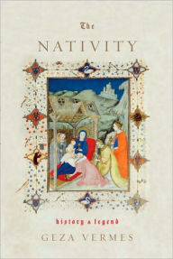 Title: The Nativity: History and Legend, Author: Geza Vermes