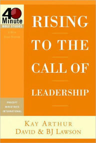 Title: Rising to the Call of Leadership, Author: Kay Arthur