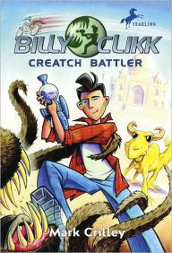 Title: Creatch Battler: Billy Clikk, Author: Mark Crilley